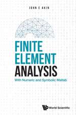 Finite Element Analysis: With Numeric and Symbolic MATLAB