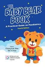 Baby Bear Book, The: A Practical Guide on Paediatrics (Fourth Edition)