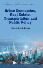 URBAN ECONOMICS, REAL ESTATE, TRANSPORTATION & PUBLIC POLICY