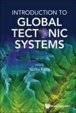 INTRODUCTION TO GLOBAL TECTONIC SYSTEMS