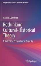 Rethinking Cultural-Historical Theory: A Dialectical Perspective to Vygotsky