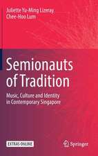 Semionauts of Tradition: Music, Culture and Identity in Contemporary Singapore