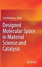 Designed Molecular Space in Material Science and Catalysis