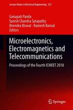 Microelectronics, Electromagnetics and Telecommunications: Proceedings of the Fourth ICMEET 2018