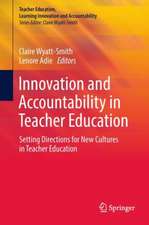 Innovation and Accountability in Teacher Education: Setting Directions for New Cultures in Teacher Education