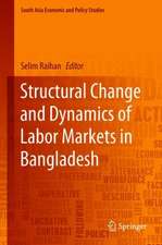 Structural Change and Dynamics of Labor Markets in Bangladesh