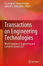 Transactions on Engineering Technologies: World Congress on Engineering and Computer Science 2017