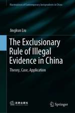 The Exclusionary Rule of Illegal Evidence in China: Theory, Case, Application