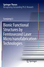 Bionic Functional Structures by Femtosecond Laser Micro/nanofabrication Technologies