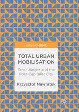 Total Urban Mobilisation: Ernst Jünger and the Post-Capitalist City