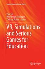 VR, Simulations and Serious Games for Education