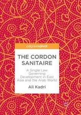 The Cordon Sanitaire: A Single Law Governing Development in East Asia and the Arab World