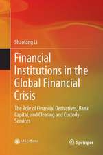 Financial Institutions in the Global Financial Crisis: The Role of Financial Derivatives, Bank Capital, and Clearing and Custody Services