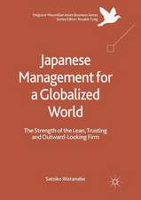 Japanese Management for a Globalized World: The Strength of the Lean, Trusting and Outward-Looking Firm