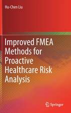 Improved FMEA Methods for Proactive Healthcare Risk Analysis