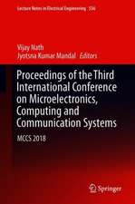 Proceedings of the Third International Conference on Microelectronics, Computing and Communication Systems: MCCS 2018