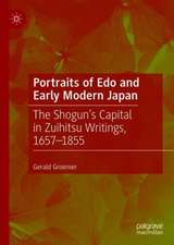 Portraits of Edo and Early Modern Japan: The Shogun’s Capital in Zuihitsu Writings, 1657–1855