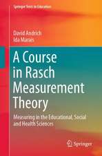 A Course in Rasch Measurement Theory: Measuring in the Educational, Social and Health Sciences