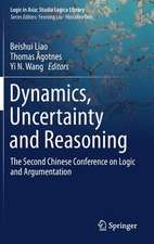 Dynamics, Uncertainty and Reasoning: The Second Chinese Conference on Logic and Argumentation