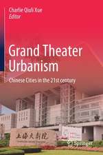 Grand Theater Urbanism : Chinese Cities in the 21st century