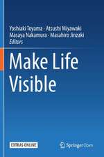 Make Life Visible