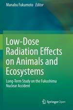 Low-Dose Radiation Effects on Animals and Ecosystems: Long-Term Study on the Fukushima Nuclear Accident