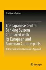 The Japanese Central Banking System Compared with Its European and American Counterparts: A New Institutional Economics Approach