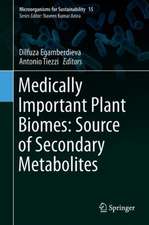 Medically Important Plant Biomes: Source of Secondary Metabolites