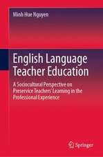 English Language Teacher Education: A Sociocultural Perspective on Preservice Teachers’ Learning in the Professional Experience