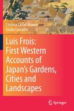 Luis Frois: First Western Accounts of Japan's Gardens, Cities and Landscapes