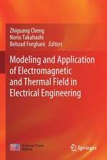 Modeling and Application of Electromagnetic and Thermal Field in Electrical Engineering