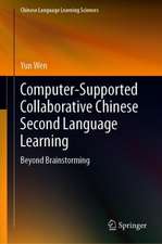 Computer-Supported Collaborative Chinese Second Language Learning: Beyond Brainstorming