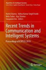 Recent Trends in Communication and Intelligent Systems: Proceedings of ICRTCIS 2019