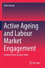 Active Ageing and Labour Market Engagement: Evidence from Eastern India