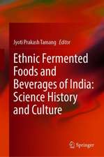 Ethnic Fermented Foods and Beverages of India: Science History and Culture