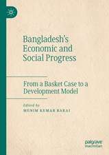 Bangladesh's Economic and Social Progress: From a Basket Case to a Development Model