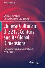 Chinese Culture in the 21st Century and its Global Dimensions: Comparative and Interdisciplinary Perspectives