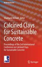 Calcined Clays for Sustainable Concrete: Proceedings of the 3rd International Conference on Calcined Clays for Sustainable Concrete