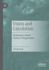 Vision and Calculation: Economics from China's Perspective