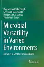 Microbial Versatility in Varied Environments: Microbes in Sensitive Environments