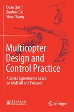 Multicopter Design and Control Practice: A Series Experiments based on MATLAB and Pixhawk