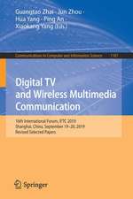 Digital TV and Wireless Multimedia Communication: 16th International Forum, IFTC 2019, Shanghai, China, September 19–20, 2019, Revised Selected Papers