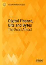 Digital Finance, Bits and Bytes: The Road Ahead