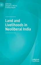 Land and Livelihoods in Neoliberal India