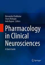 Pharmacology in Clinical Neurosciences: A Quick Guide