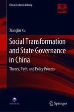 Social Transformation and State Governance in China: Theory, Path, and Policy Process