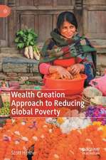 Wealth Creation Approach to Reducing Global Poverty