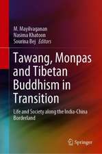 Tawang, Monpas and Tibetan Buddhism in Transition: Life and Society along the India-China Borderland