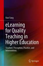 eLearning for Quality Teaching in Higher Education: Teachers’ Perception, Practice, and Interventions