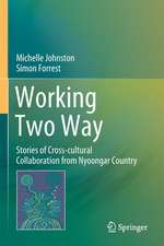 Working Two Way: Stories of Cross-cultural Collaboration from Nyoongar Country